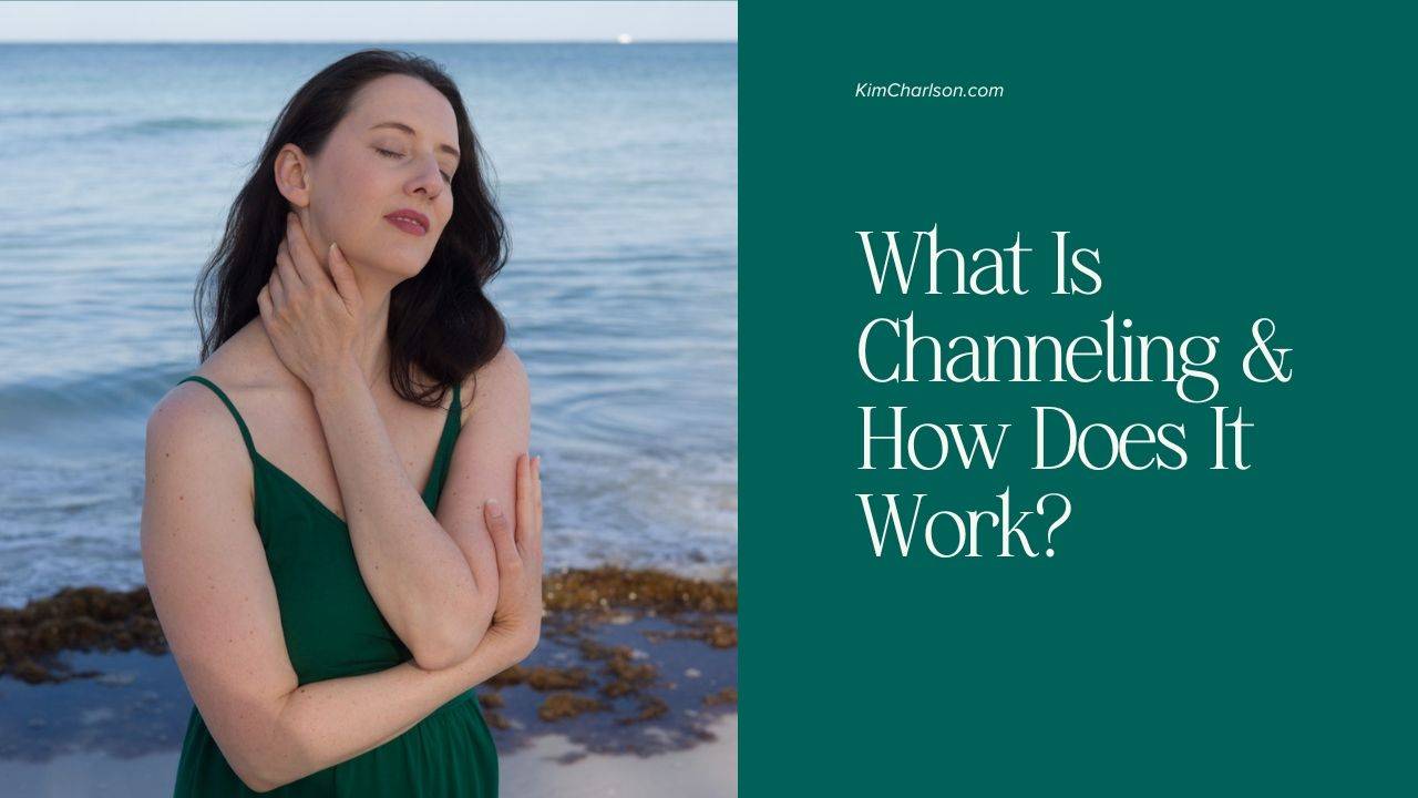 What Is Channeling & How Does It Work?