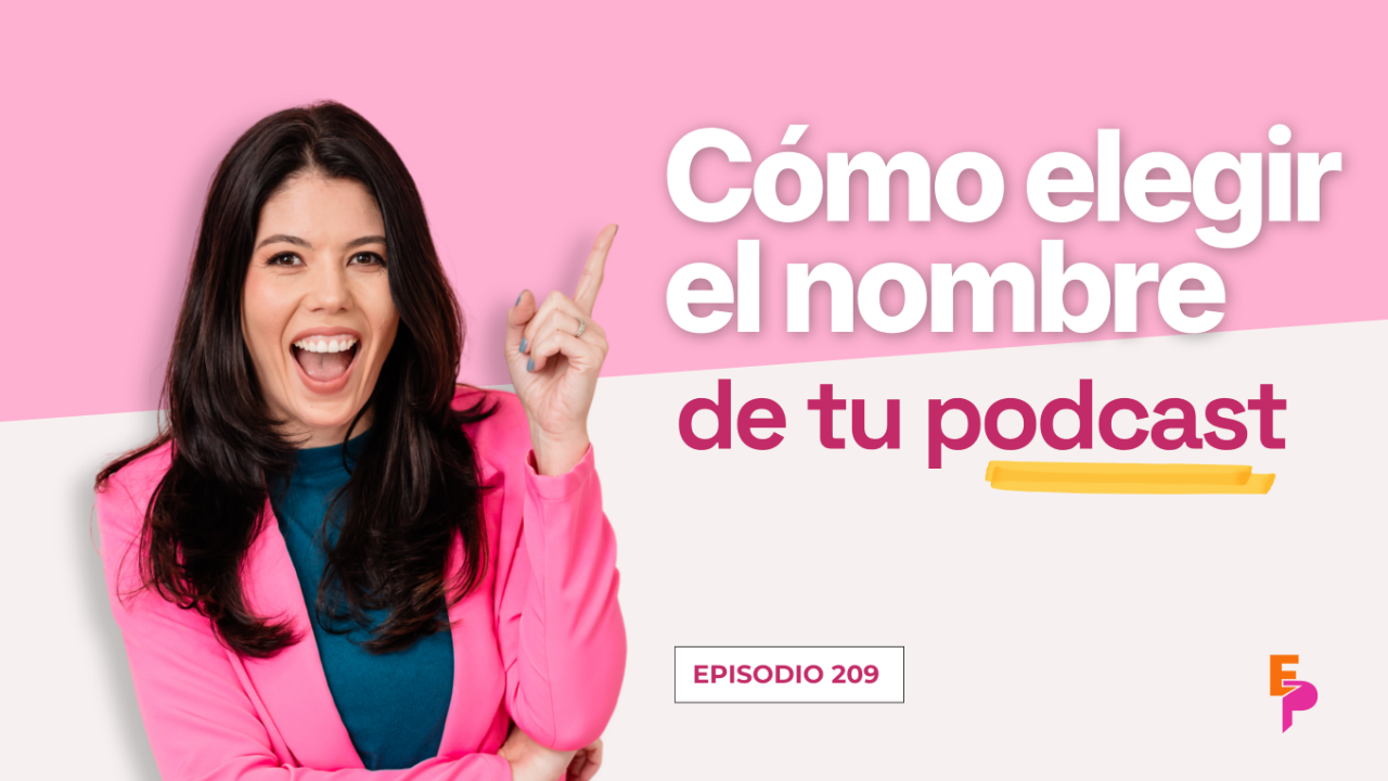 Emprendedora latina eligiendo el nombre de su podcast con estrategia clara