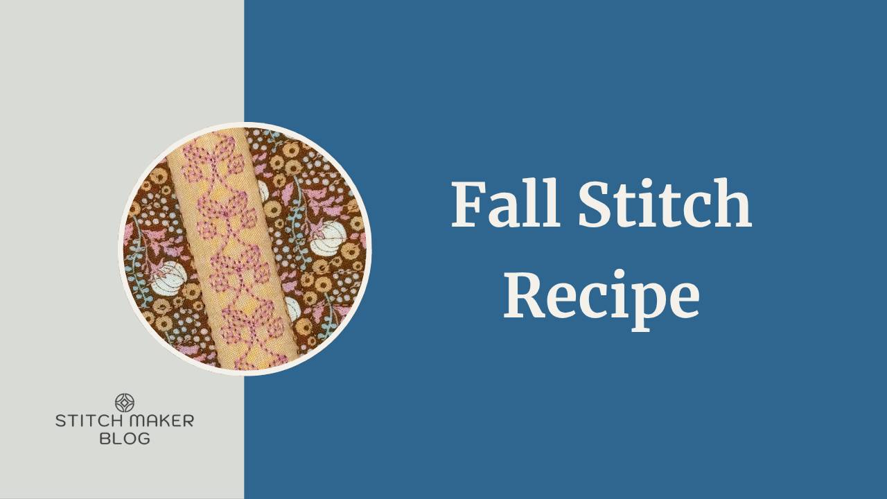 Pumpkin Spice & Stitching Nice: Your Go-To Fall Stitch Recipe