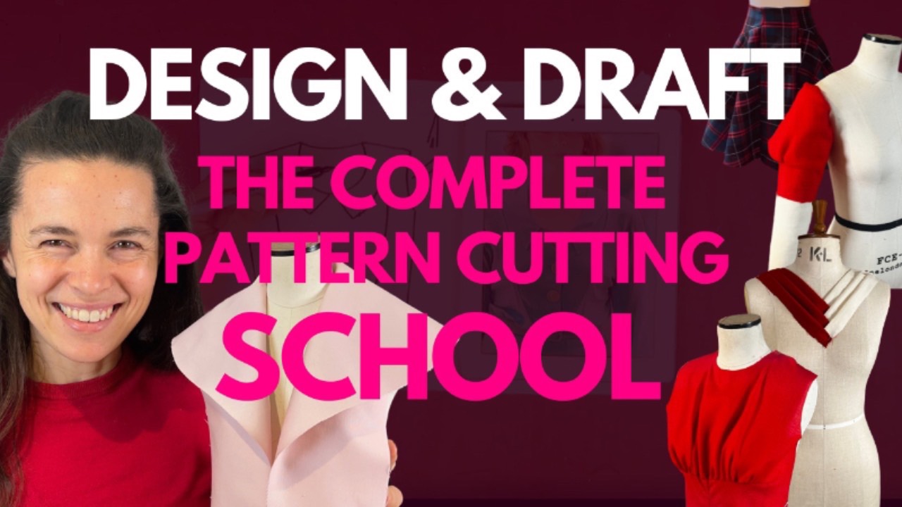 Design & Draft: The Complete Pattern Cutting School
