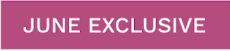 JUNE EXCLUSIVE