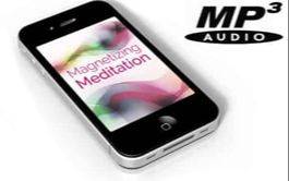 Meditations: Magnetizing Yourself (MP3 Audio)