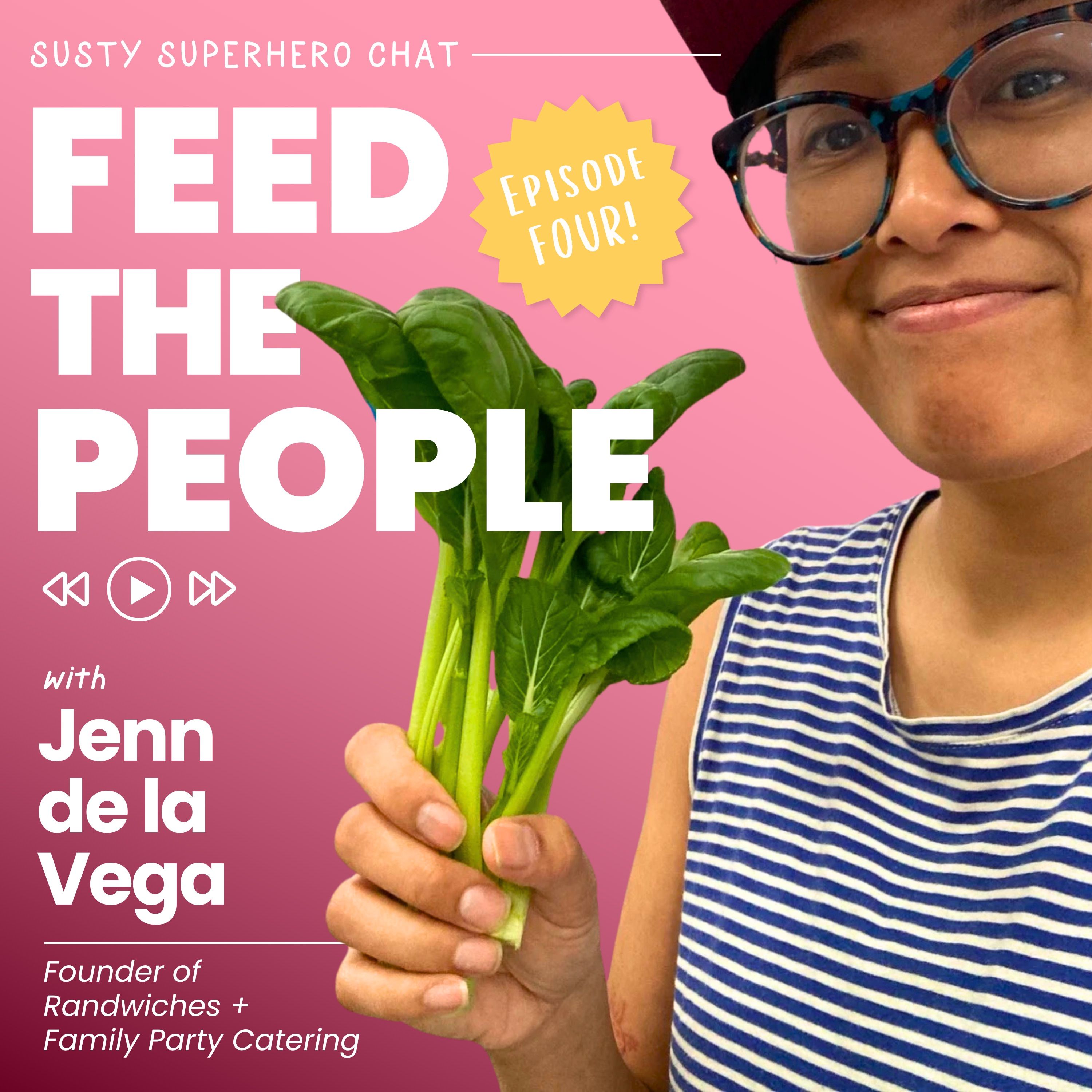Feed the People - with Jenn de La Vega, Founder of Randwiches + Family Party Catering episode artwork