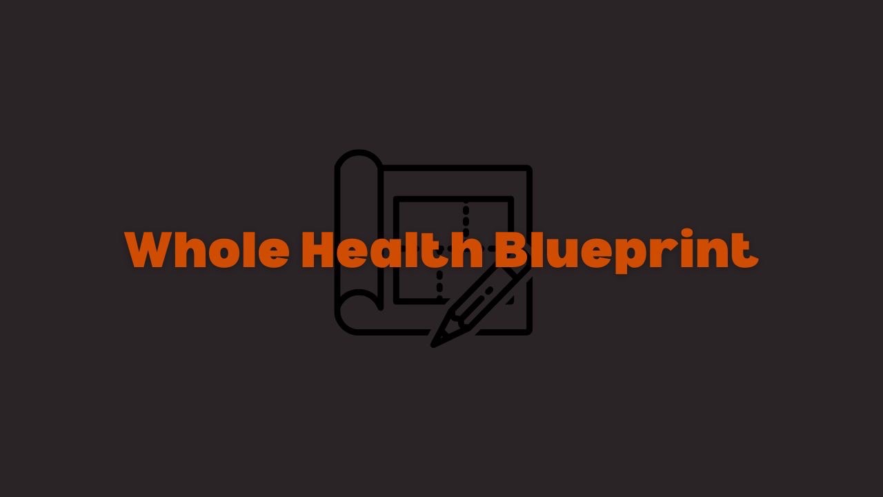 Whole Health Blueprint Application