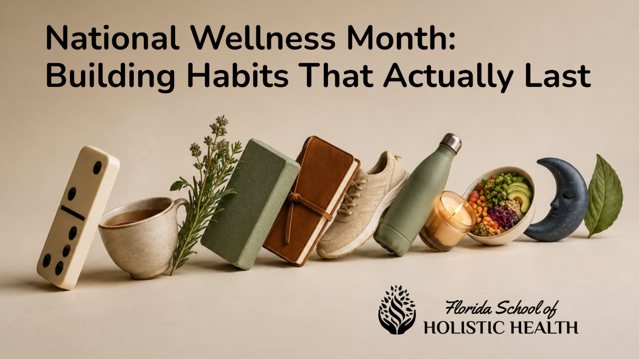 National Wellness Month graphic featuring tea, herbs, yoga blocks, a journal, sneaker, water bottle, candle, healthy food, moon, and leaf with the Florida School of Holistic Health logo.