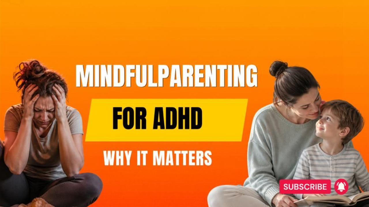 mindful parenting for ADHD thumbnail showing stressed mother and calm parent-child connection