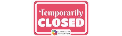 Red sign with white text reading 'Temporarily CLOSED,' featuring the Australian Autism Alliance logo with colorful pinwheel