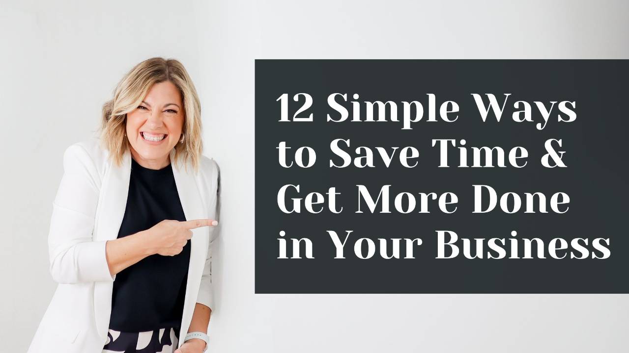 12 Simple Ways to Save Time and Get More Done in Your Business