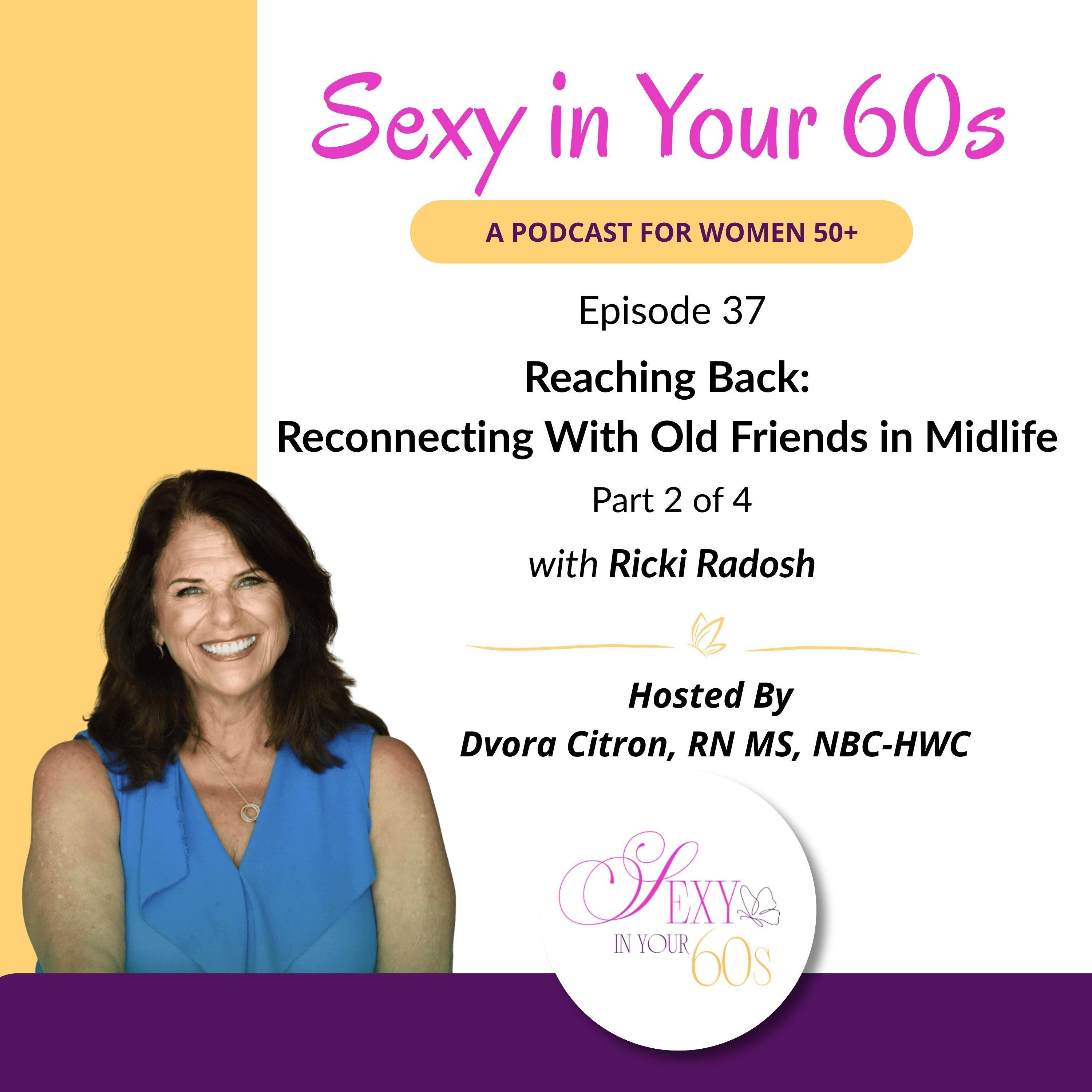 Reaching Back: Reconnecting With Old Friends in Midlife with Ricki Radosh (Part 2 of 4) episode artwork