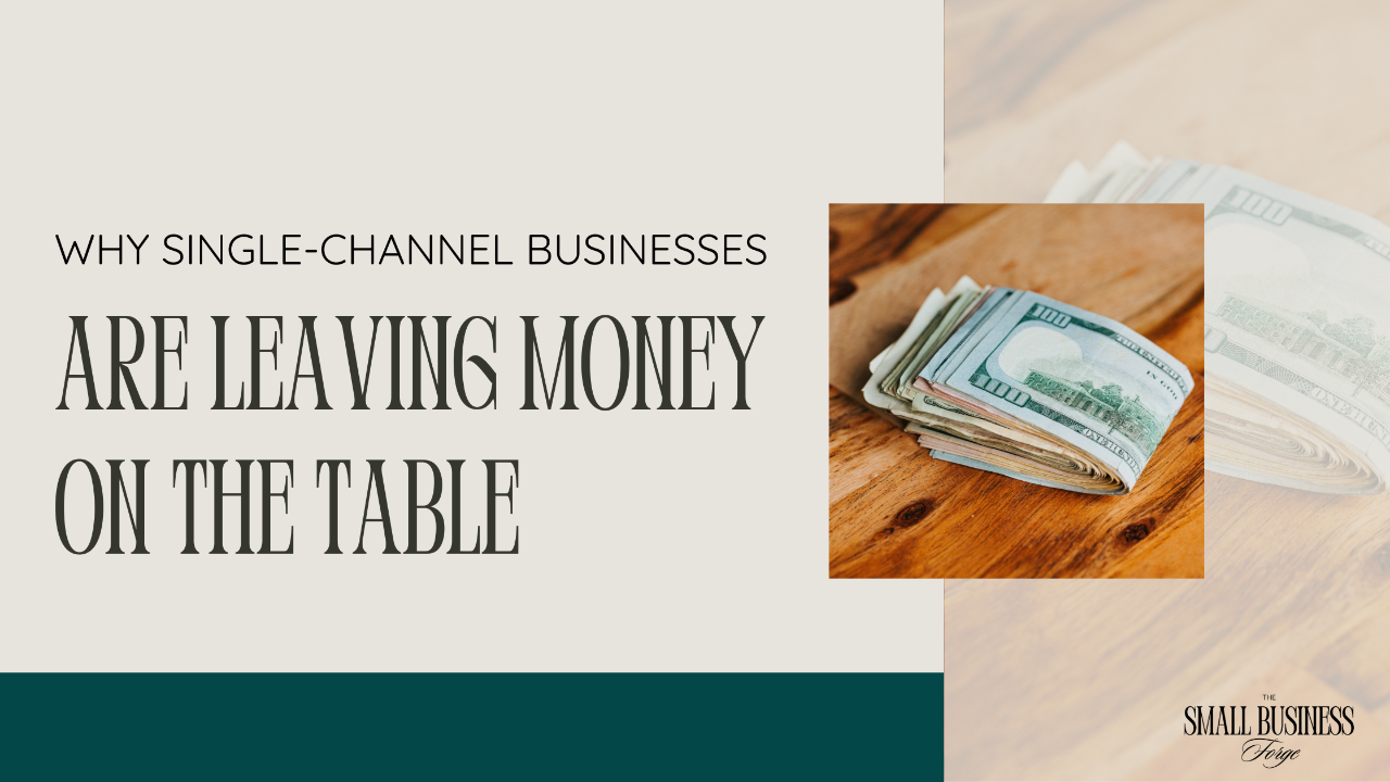 Why Single-Channel Businesses Are Leaving Money on the Table