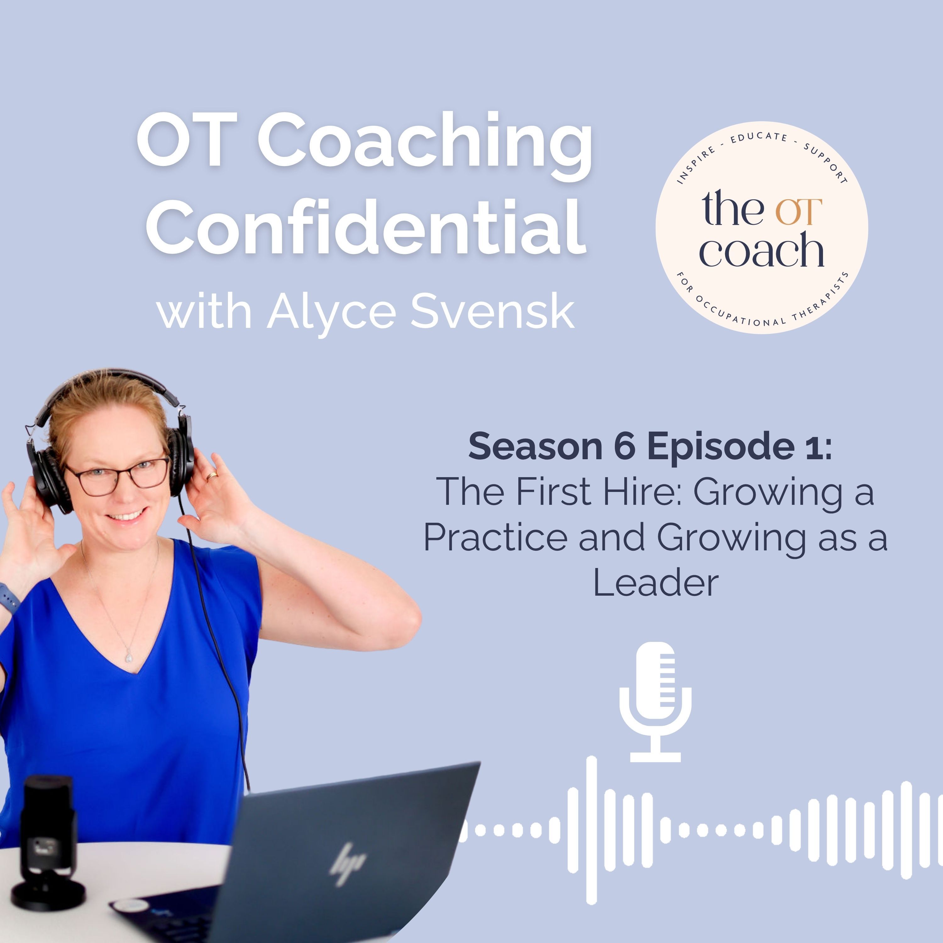 Season 6 Episode 1: The First Hire: Growing a Practice and Growing as a Leader episode artwork