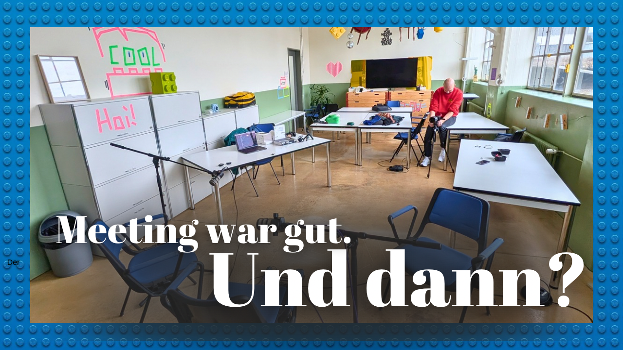 Der Workshop war gut. Und dann?