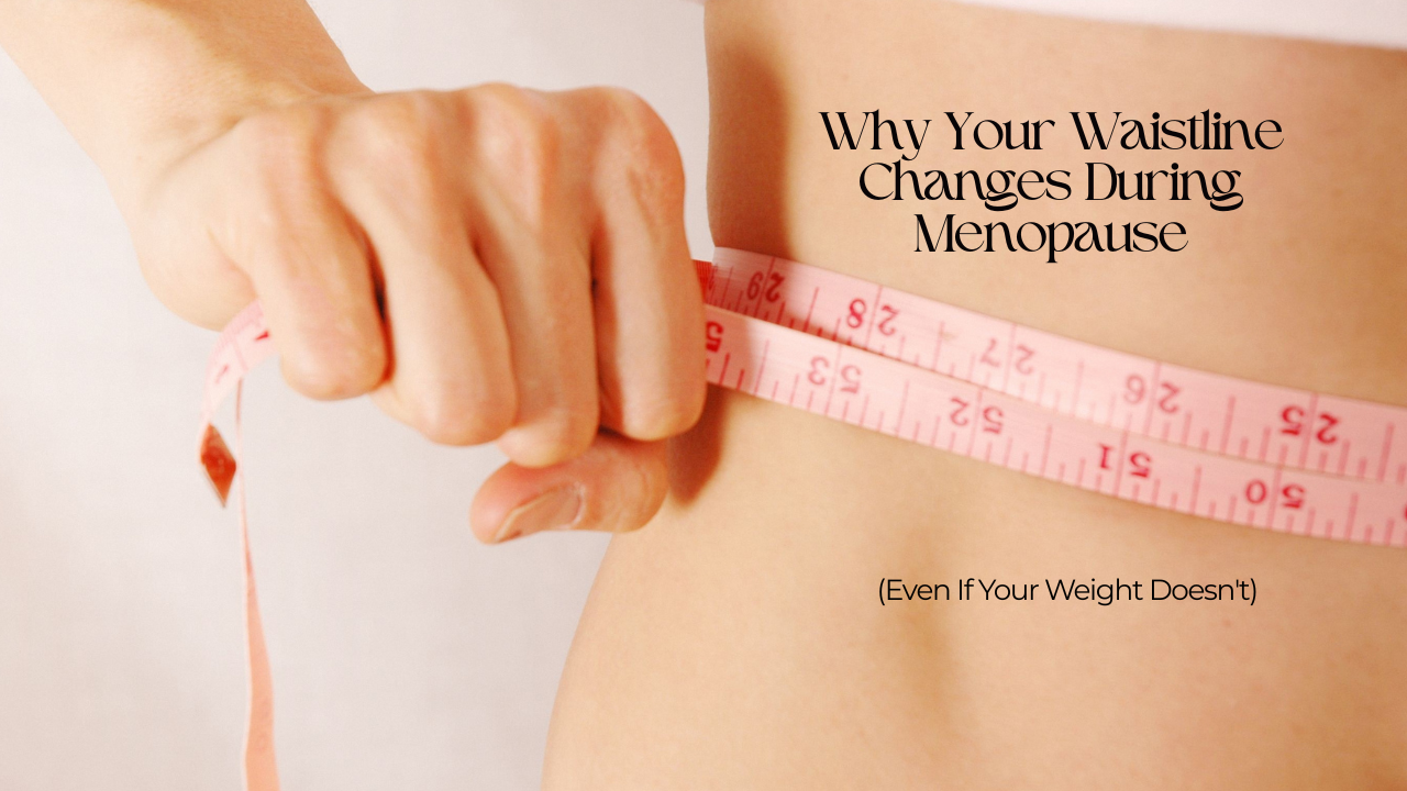 Waist check in menopause