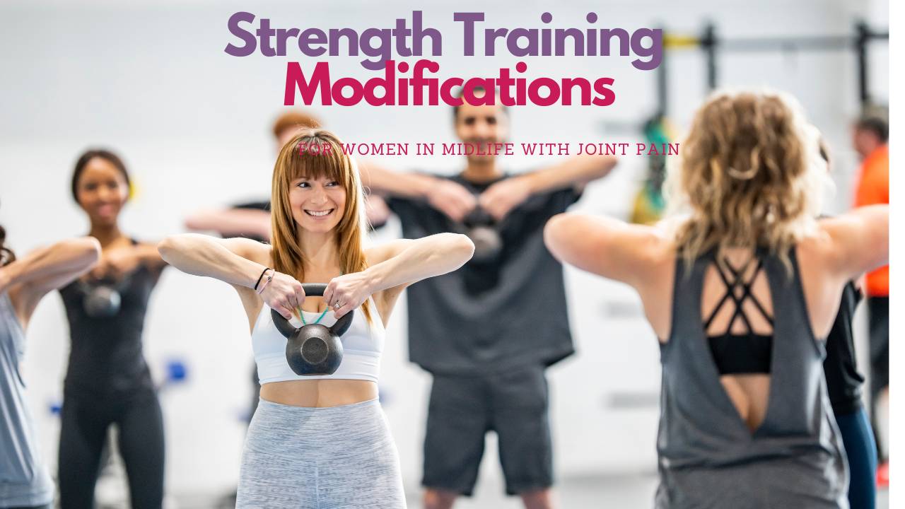 Strength Training Modifications for Women in Midlife with Joint Pain