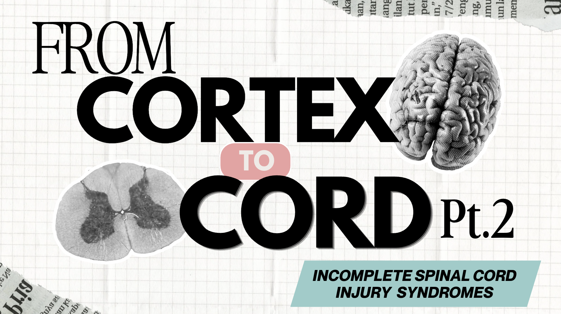 IGNITE lesson: From Cortex to Cord Pt. 2, Incomplete Spinal Cord Injury Syndromes