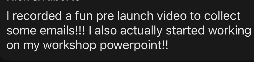 Student text: recorded a pre-launch video and started the workshop PowerPoint