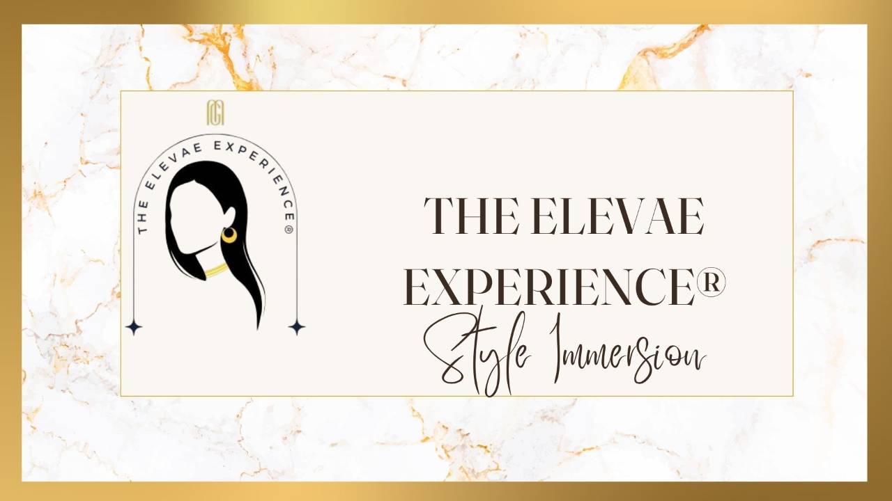 Style Immersion in The Elevae Experience