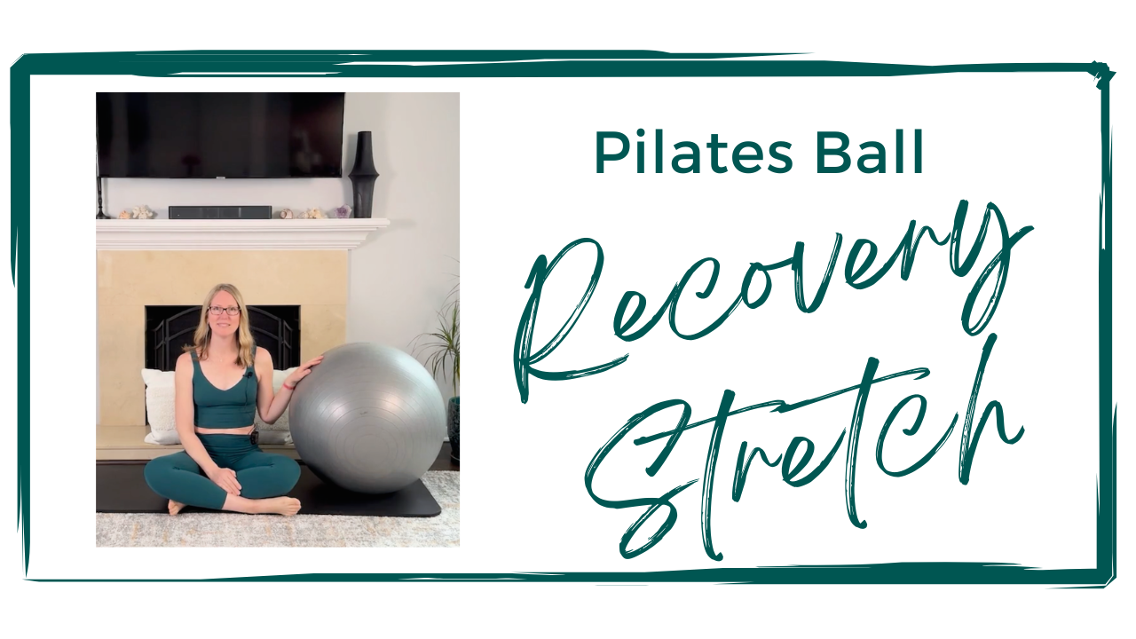 Pilates Ball Recovery Stretch