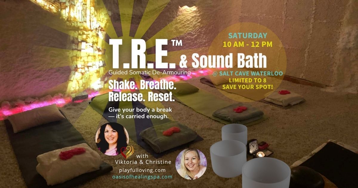 T.R.E. = Monthly  Release stress and emotional blocks with Tension & Trauma Releasing Exercises