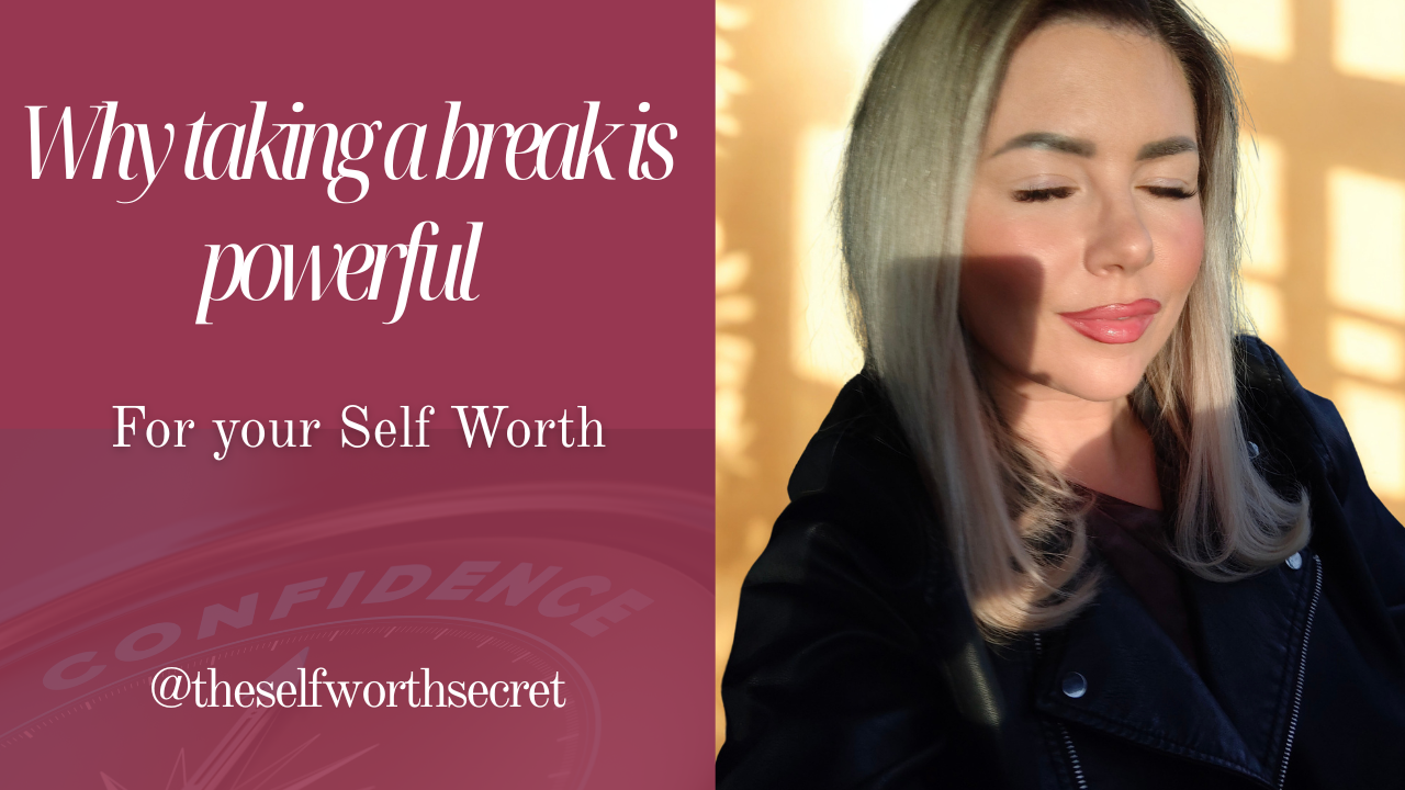 Sarah Jayne Sould coach from the self worth secret writes in her blof this week about the power of taking a break for your self worth and shares her self compassion guided meditation