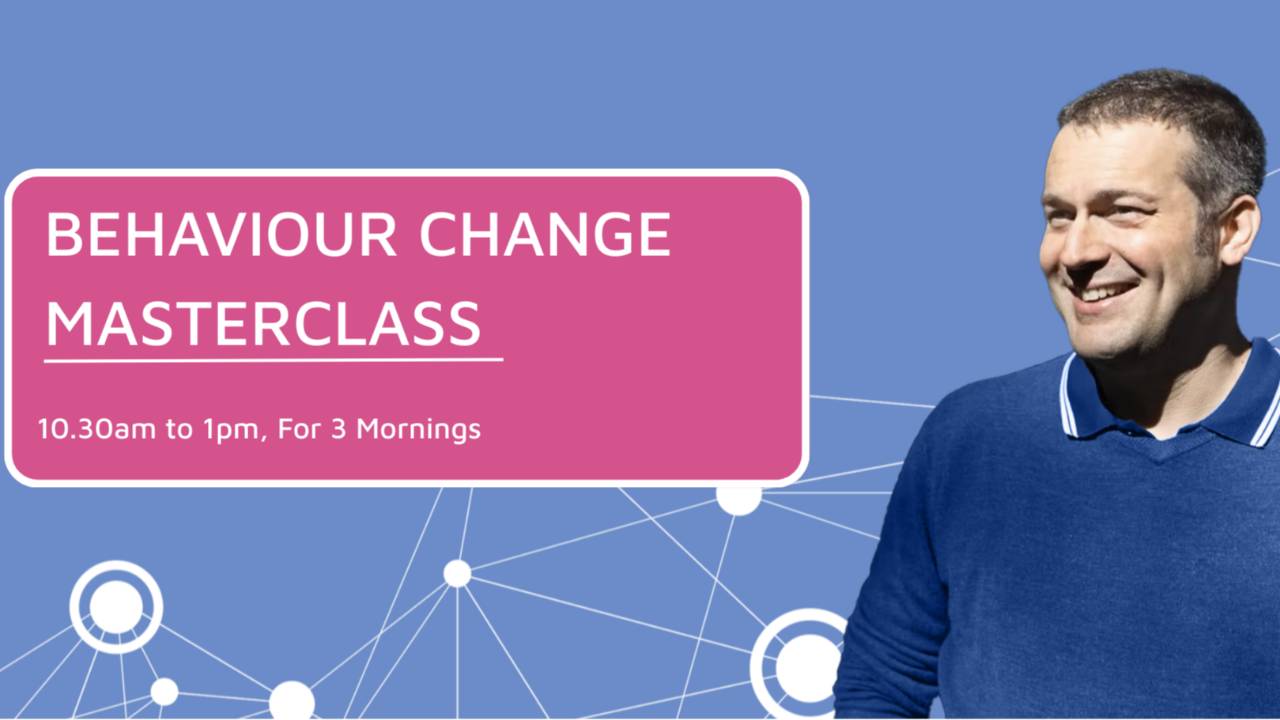 Behaviour Change Masterclass - Behaviour Change Network