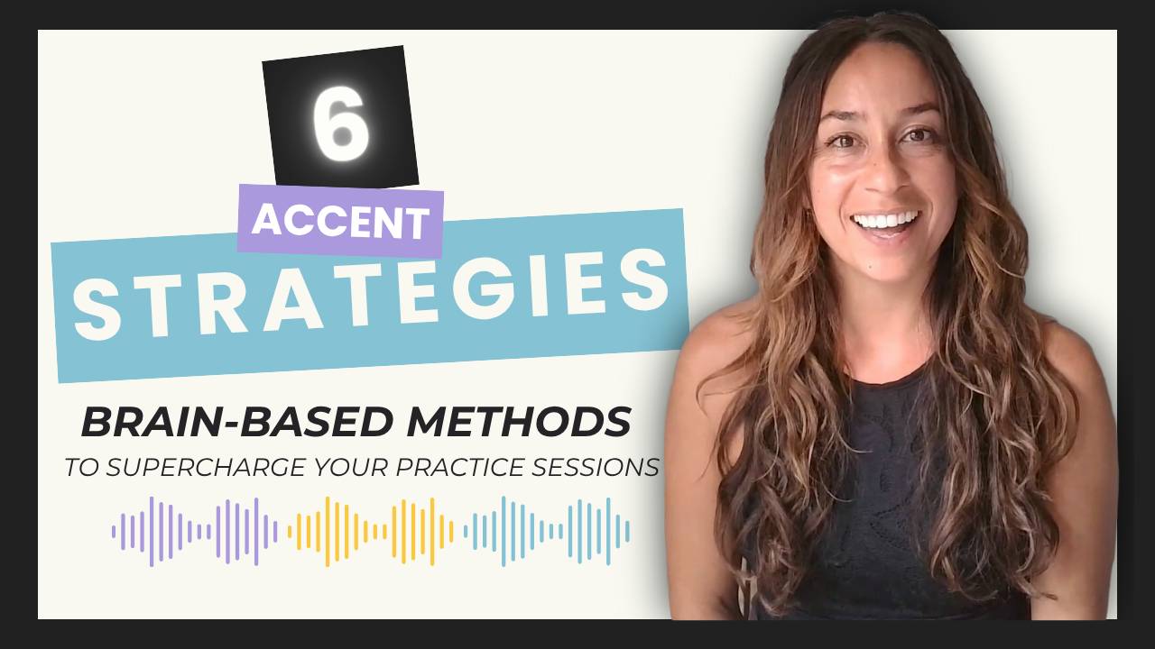 6 Brain-Based Strategies to Learn a New Accent Faster