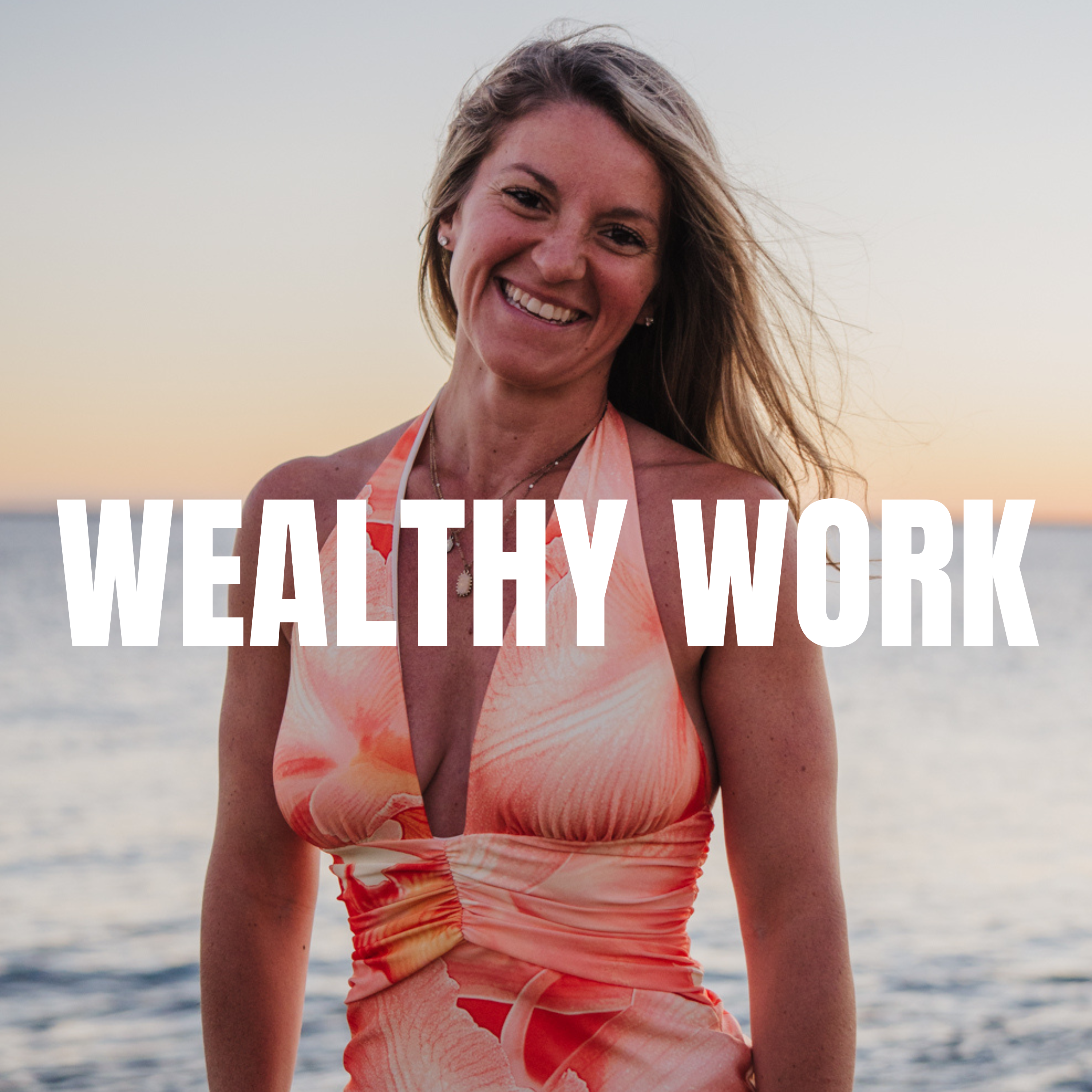 Wealthy Work with Sarah Buckley 