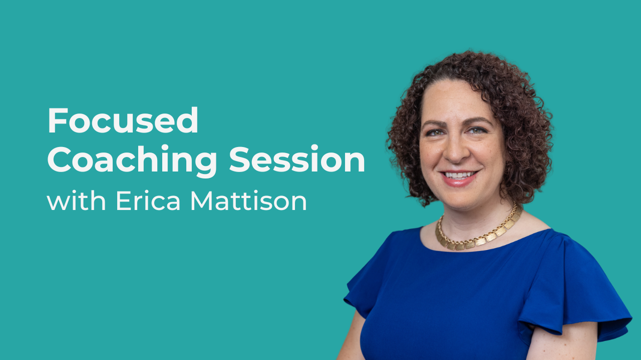 Focused Coaching Session with Erica Mattison - Erica smiling, wearing blue