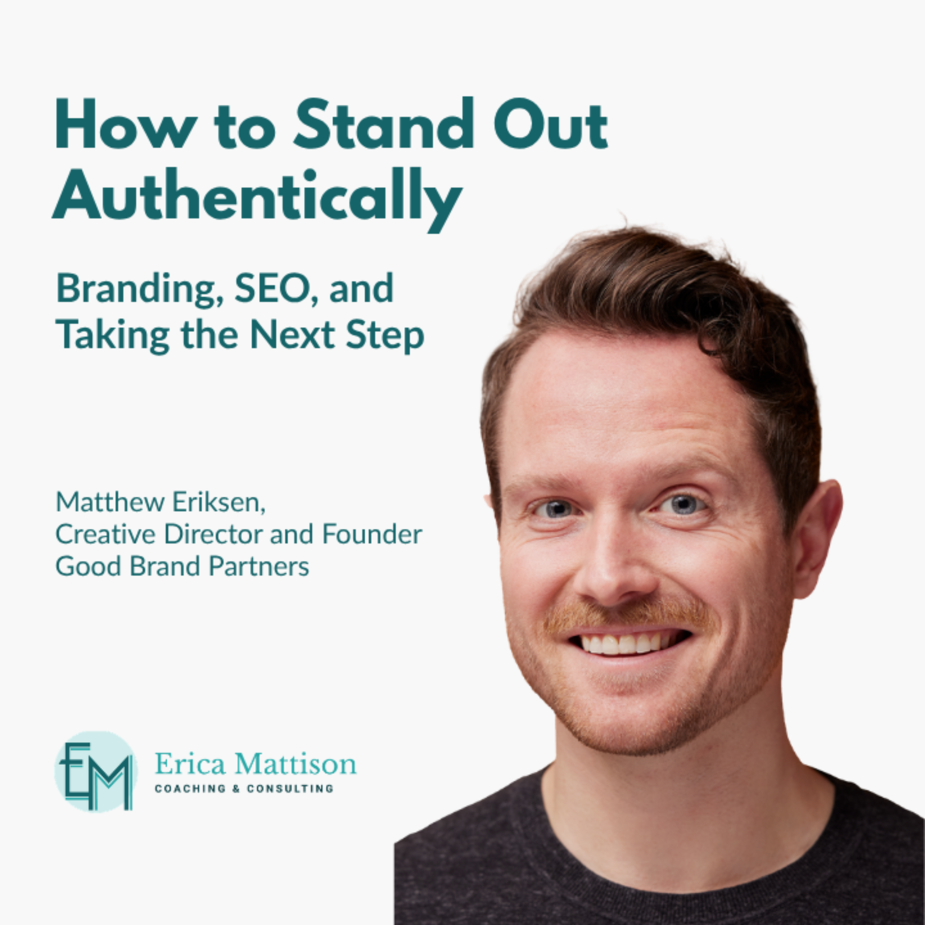 How to Stand Out Authentically: Branding, SEO, and Taking the Next Step | Matthew Eriksen