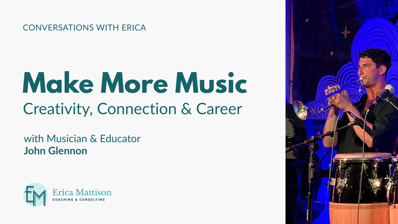 John Glennon Podcast Episode - Conversations with Erica Make More Music: Creativity, Connection, and Career