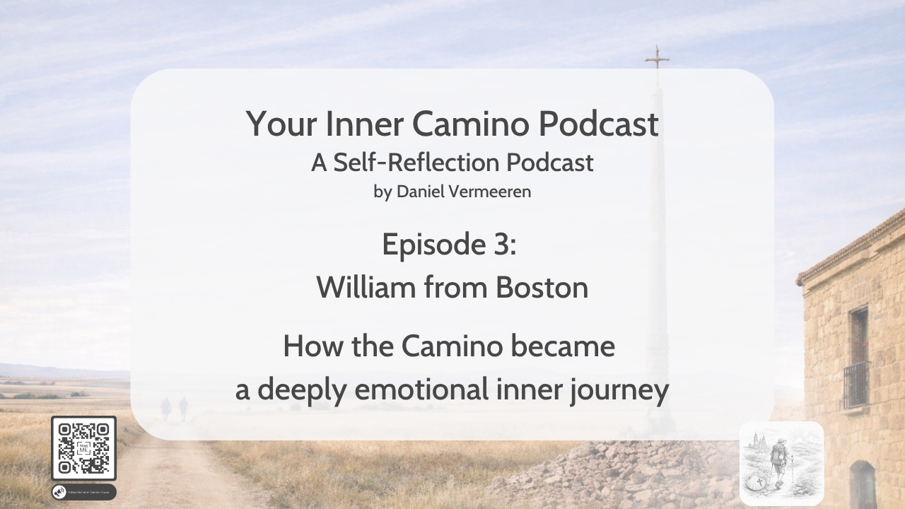Episode 3 - William from Boston - How the Camino became a deeply emotional inner journey