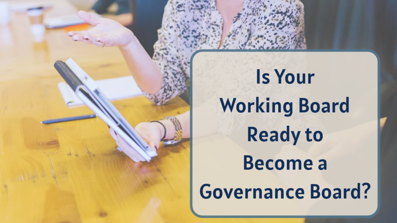 A woman holding a tablet, with the title "Is Your Working Board Ready to Become a Governance Board" laid overtop.