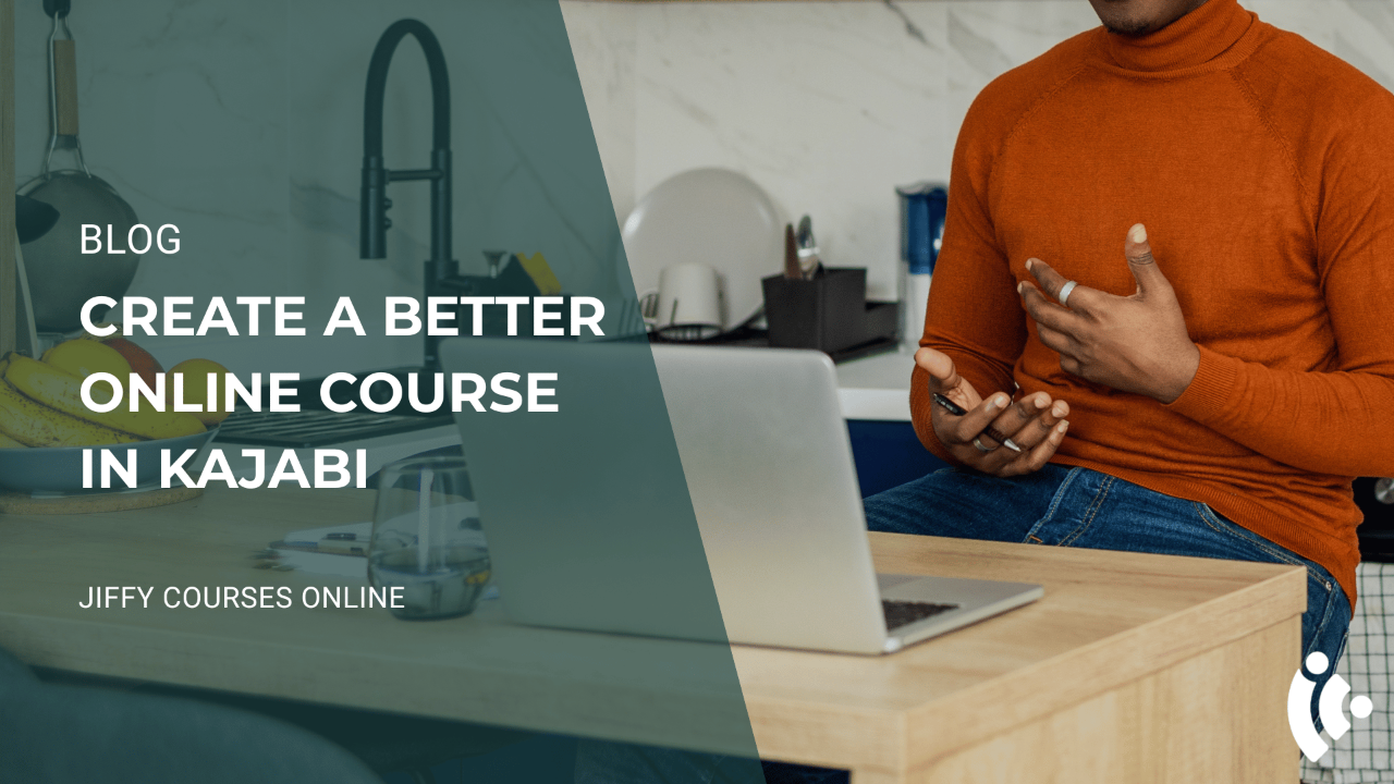 Featured blog image showing a course creator teaching through a laptop, representing how to create a better online course in Kajabi.