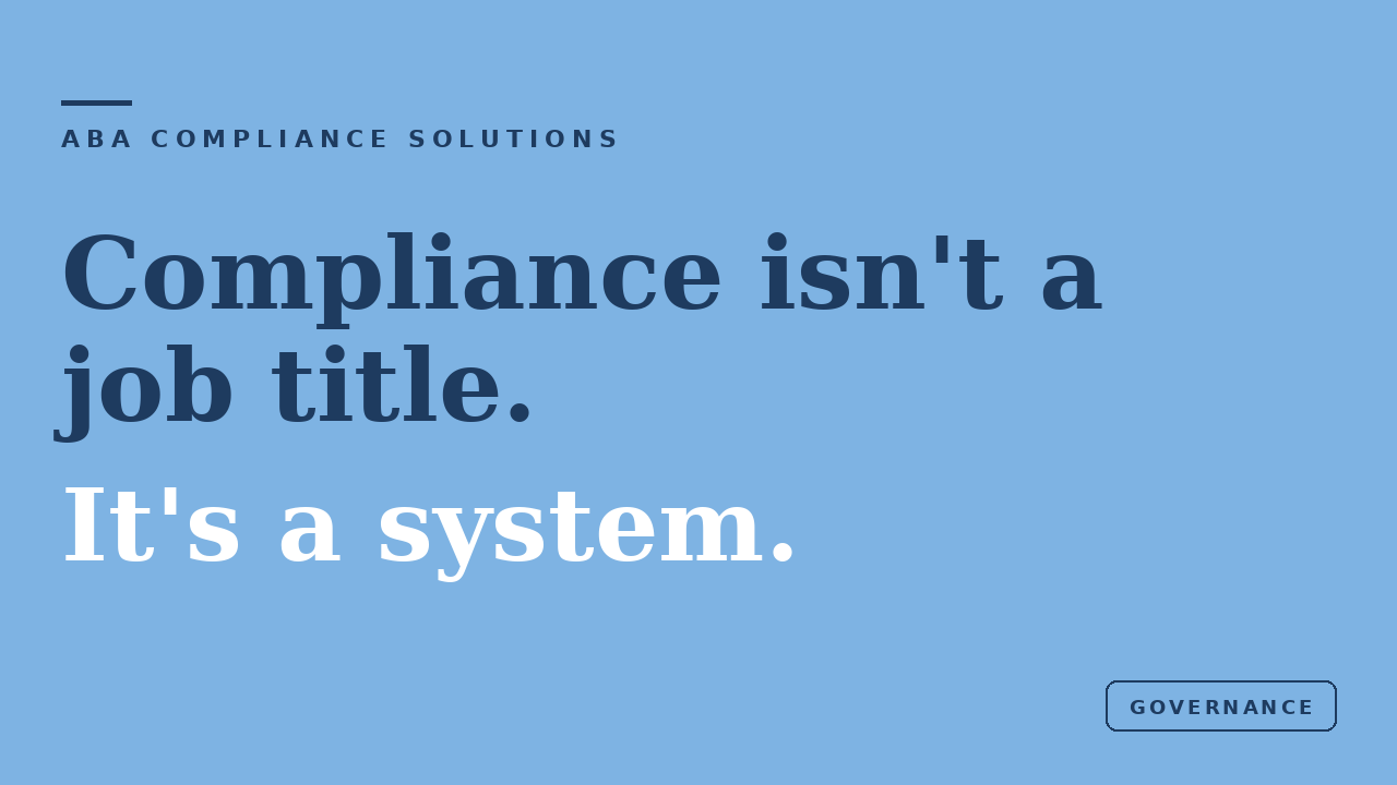 ABA Compliance Solutions blog cover reading 'Compliance isn't a job title. It's a system.' with a Governance category label.
