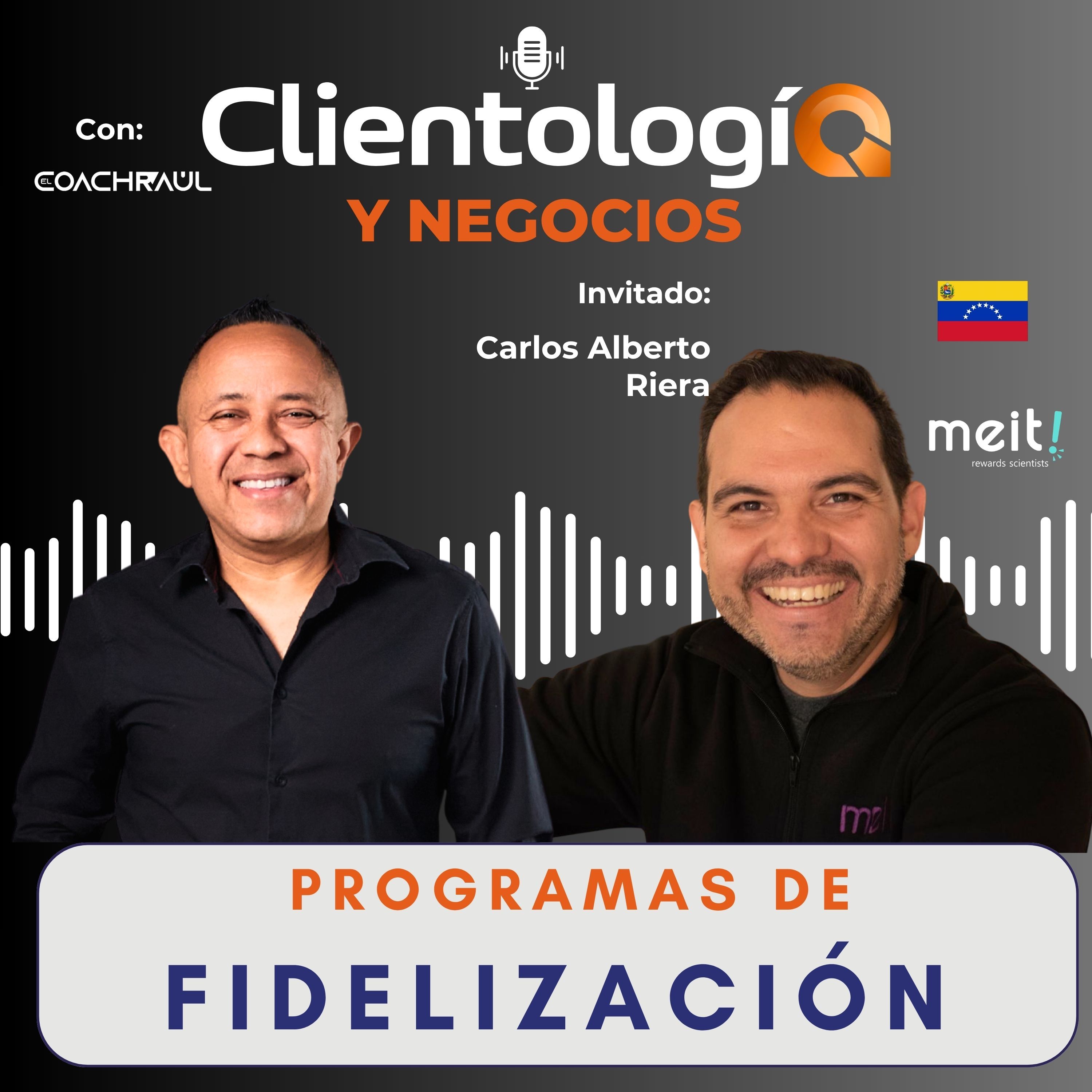 #35 Programas de Fidelización con: Carlos Alberto Riera CEO de Meit episode artwork