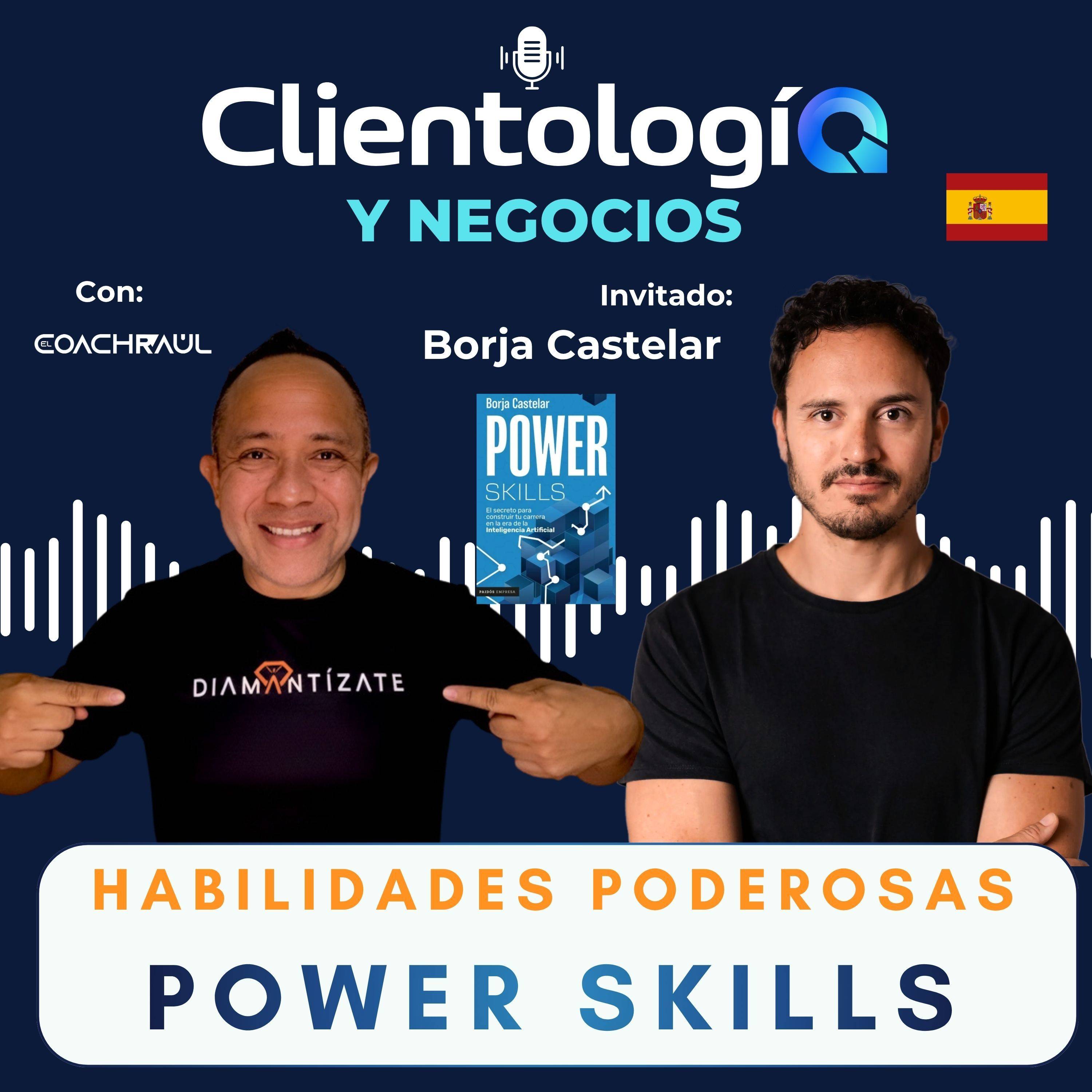 #34 Habilidades poderosas/Power Skills con Borja Castelar