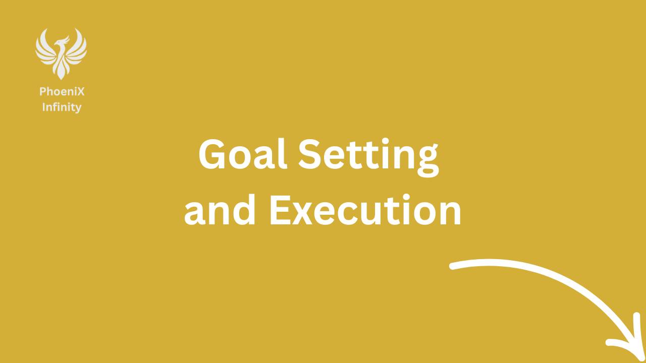 Goal Setting and Execution