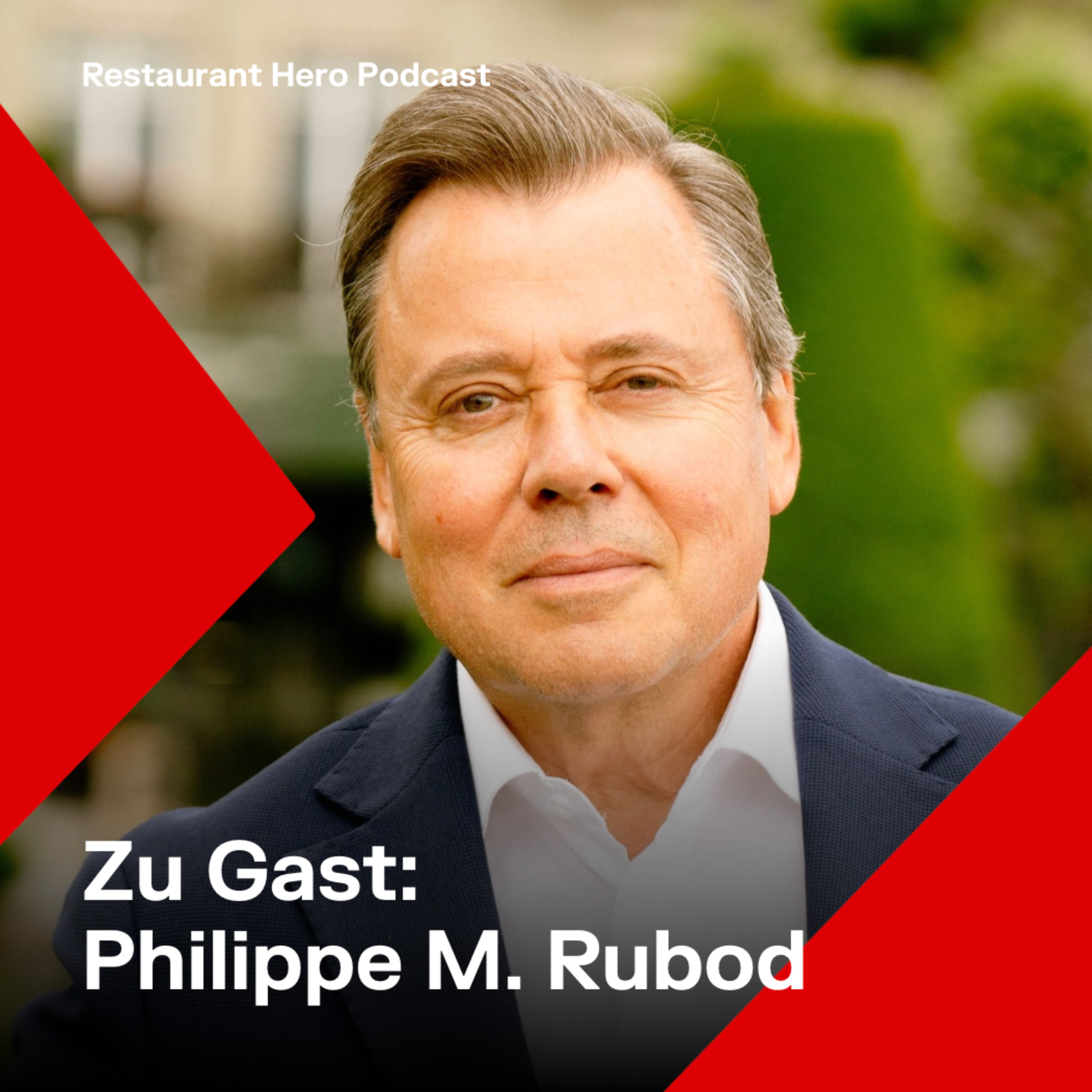 Philippe M. Rubod: Service Excellence in der Hotellerie: Wie Kultur, Menschlichkeit und Führung außergewöhnliche Gästeerlebnisse schaffen episode artwork