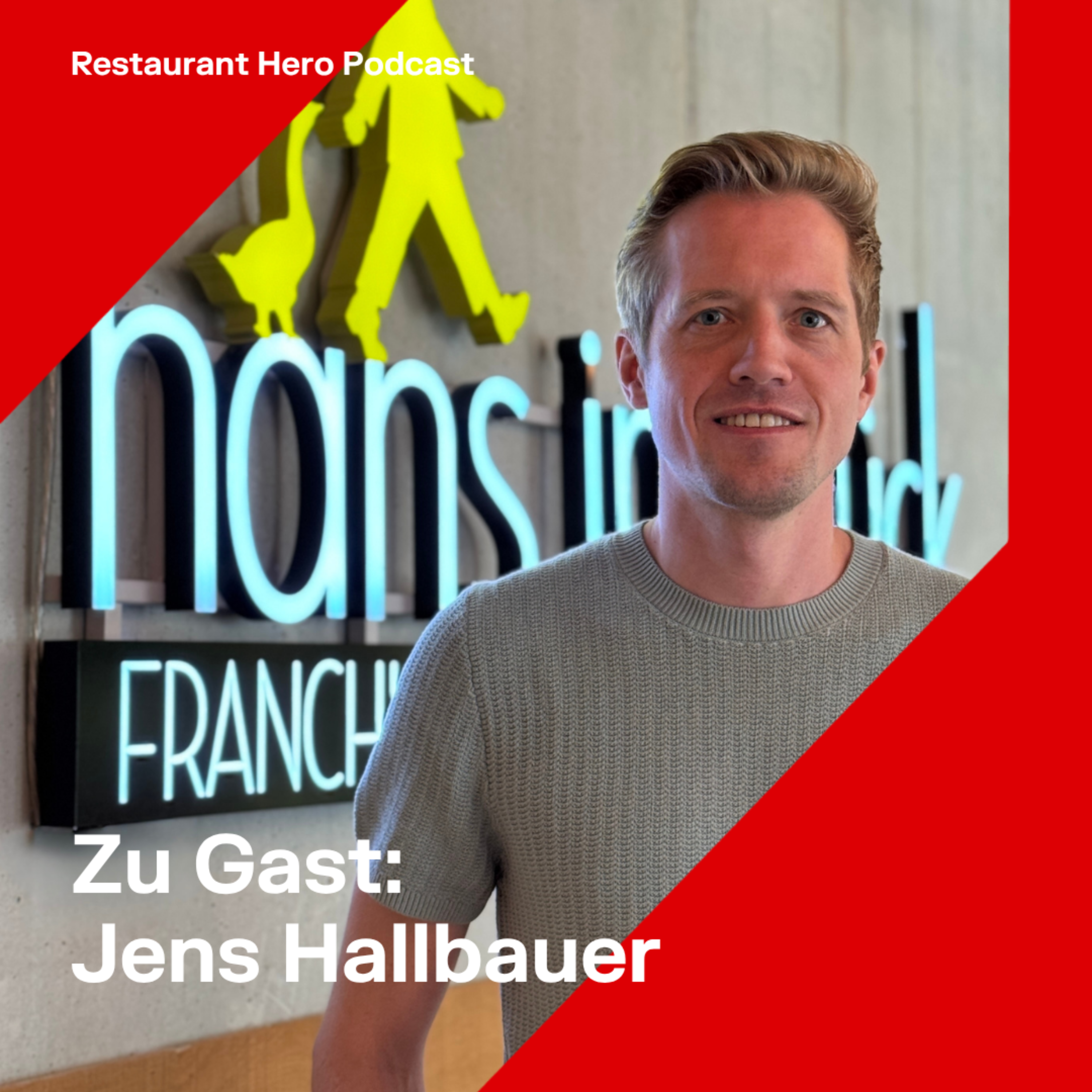 Jens Hallbauer: Leadership und Wachstum in der Gastronomie: Wie Hans im Glück langfristig relevant bleibt episode artwork
