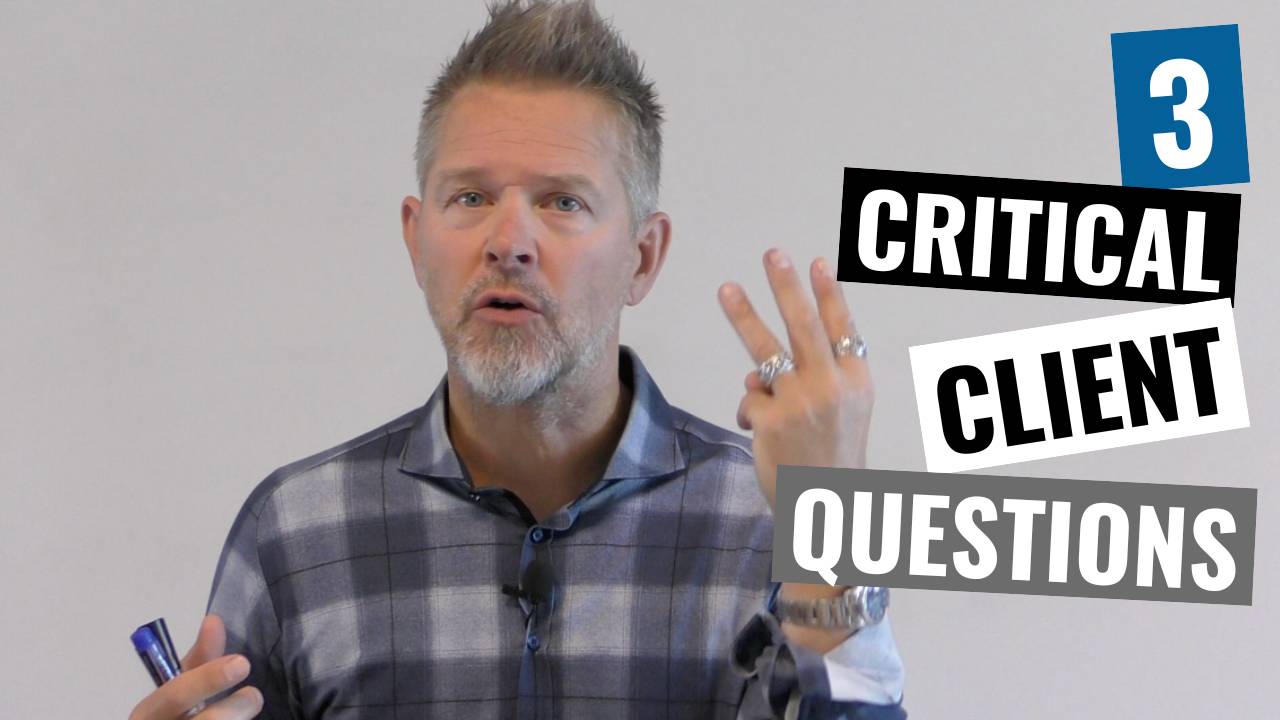 Questioning Client 3 Critical Client Questions