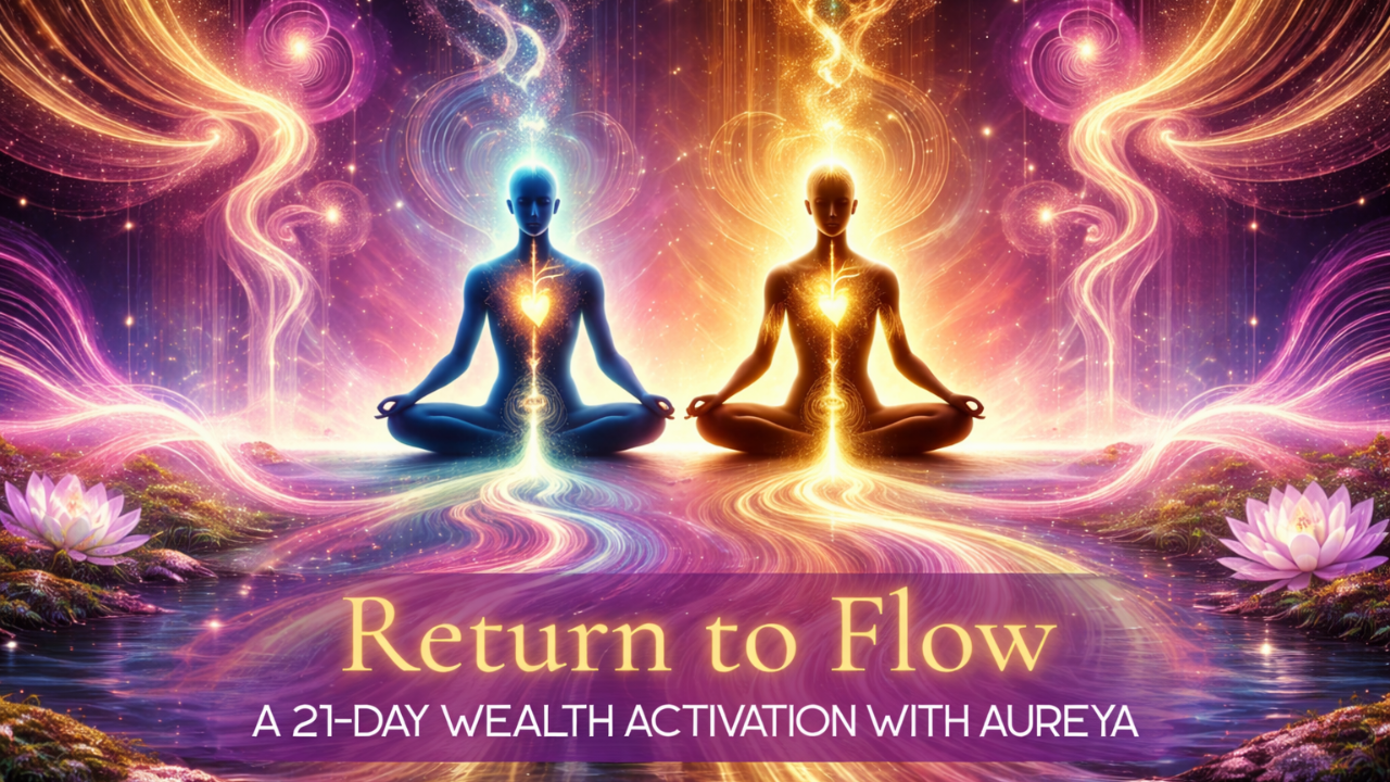 21-Day Return to Flow: A Wealth Activation with Aureya