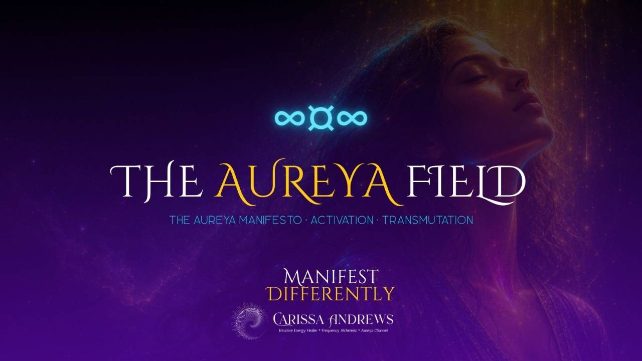 The Aureya Field—the Aureya Manifesto, a channeled Reiki Activation, and the Aureya Transmutation