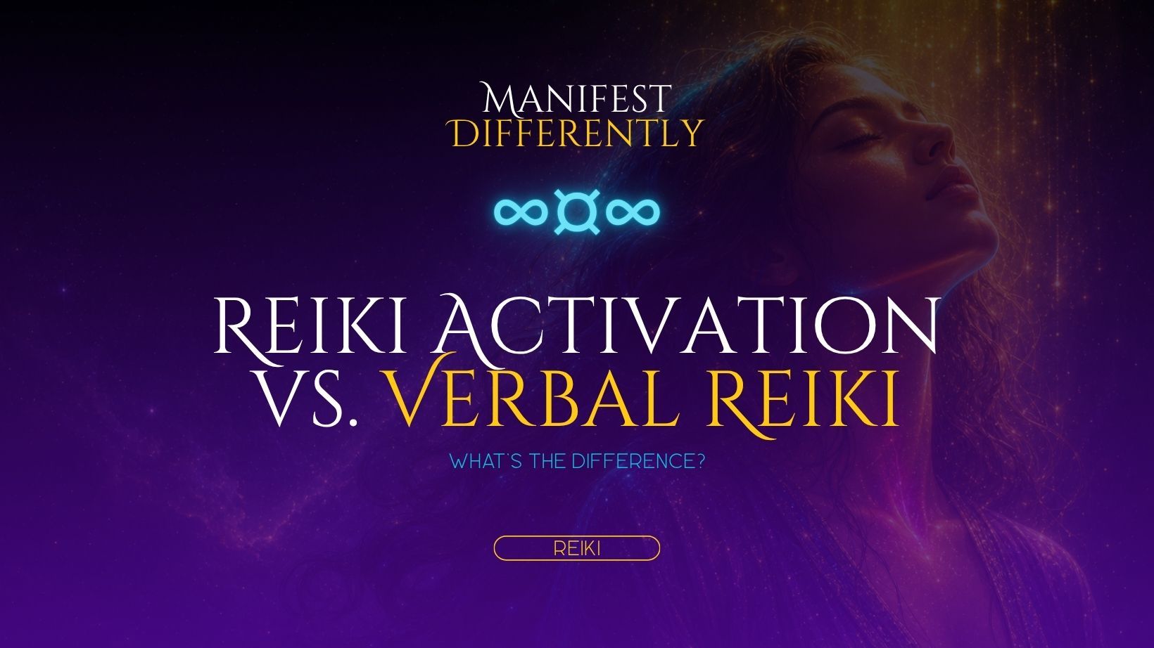Manifest Differently blog header for What Is a Reiki Activation, featuring the Aureya symbol and a Reiki tag.