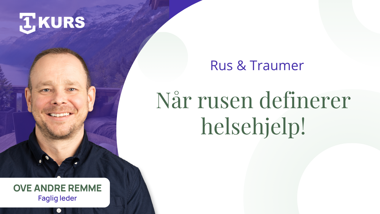 Når rusen definerer helsehjelpen | Ukom og TBAT