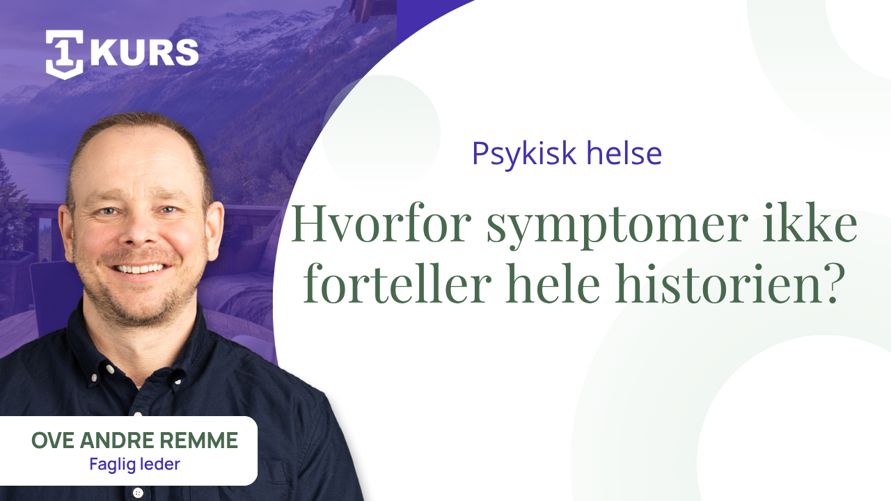 Psykisk helse: Hvorfor symptomer ikke alltid forteller hele historien