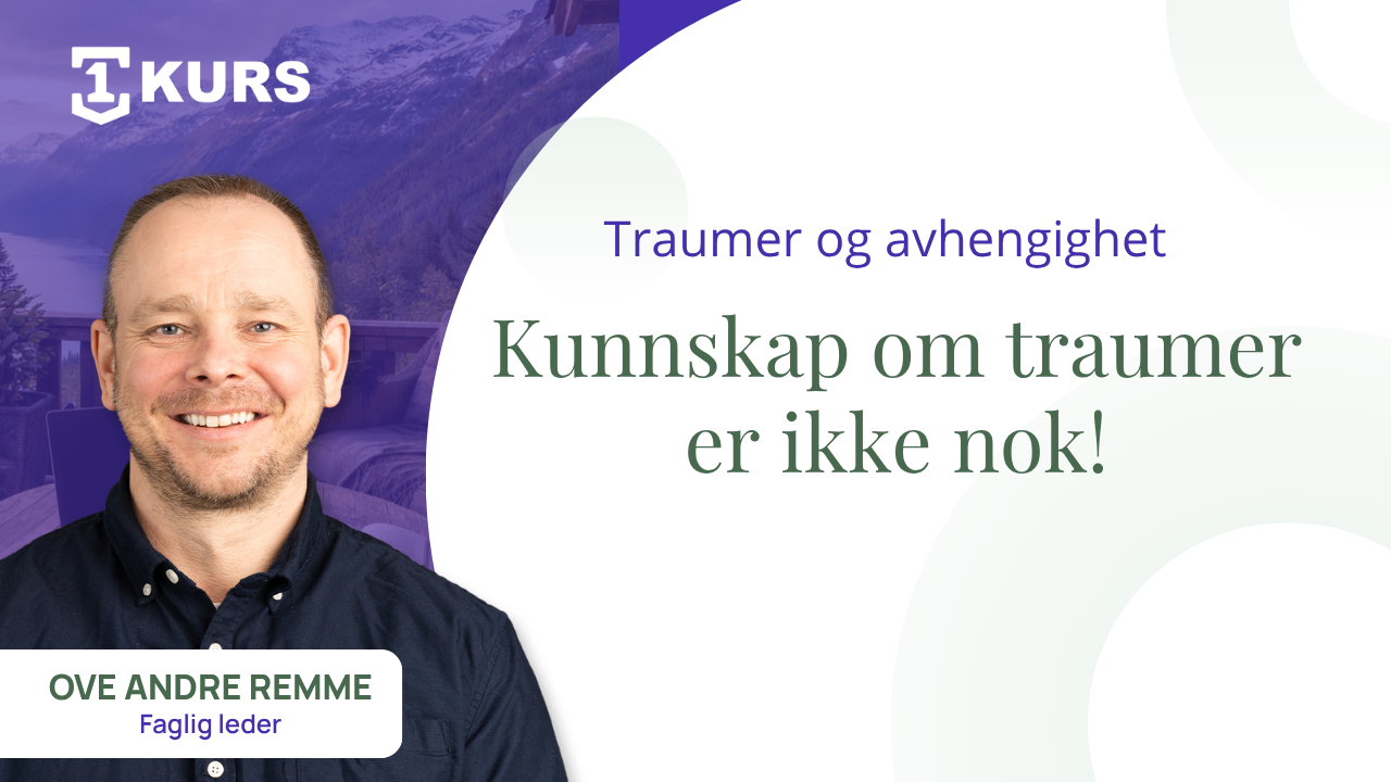 Kunnskap om traumer er ikke nok: Fremtidens hjelpere må kunne omsette den til praksis