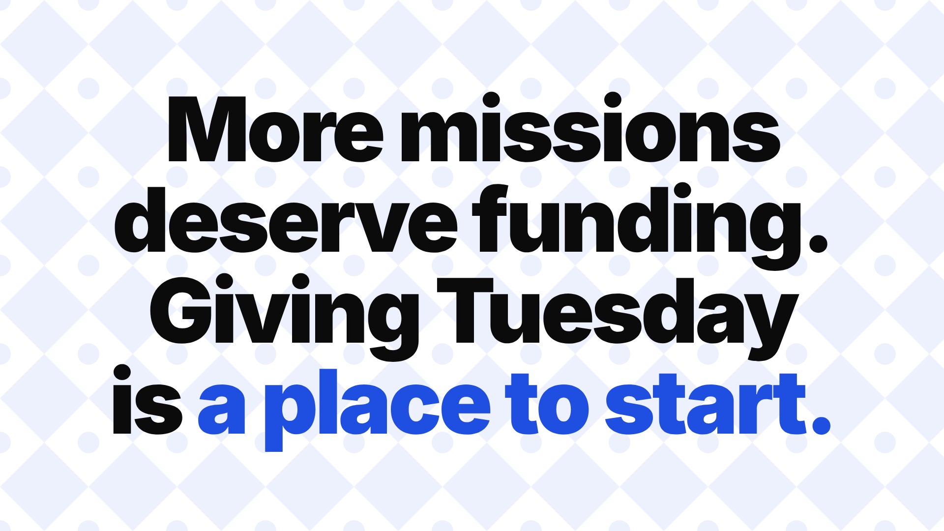Headline reading More missions deserve funding. Giving Tuesday is a place to start.