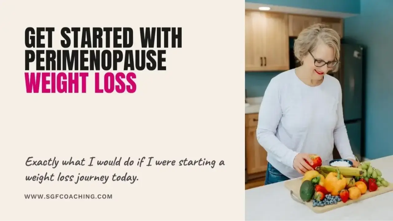 A woman preparing a fresh fruit and vegetable platter in her kitchen, next to text reading "Get Started With Perimenopause Weight Loss: Exactly what I would do if I were starting a weight loss journey today."