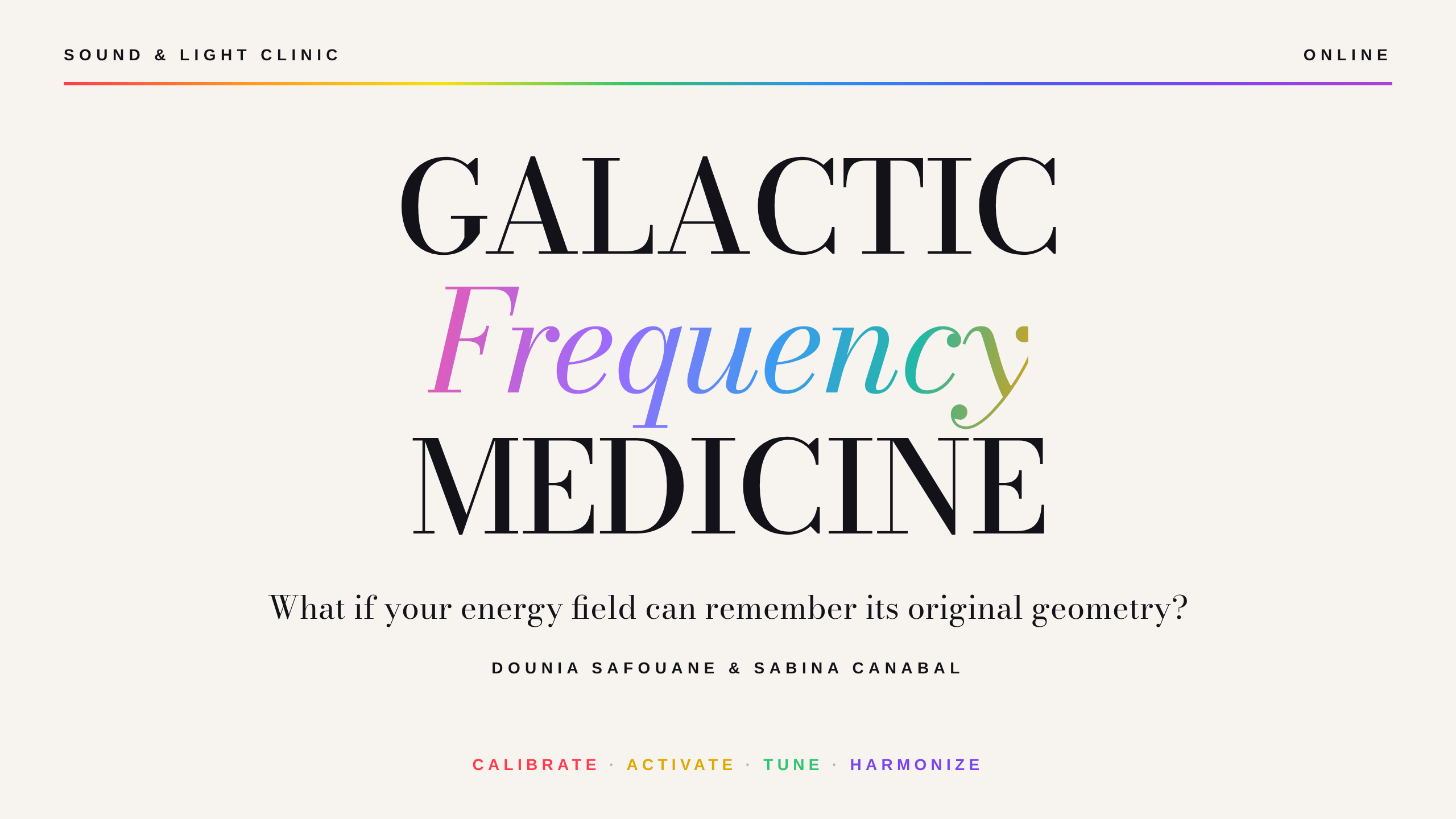 Galactic Frequency Medicine — Dounia Safouane & Sabina Canabal — Sound & Light Clinic