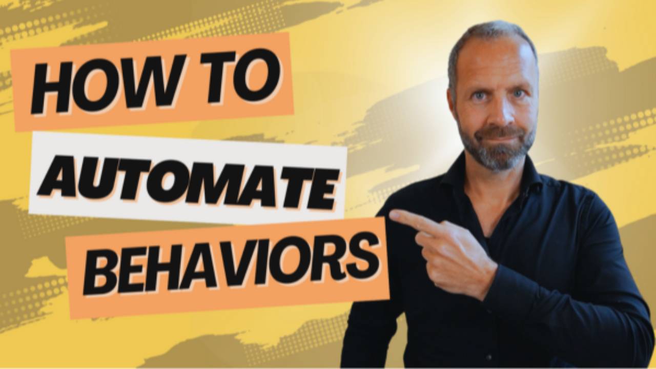 How to Automate Behavior